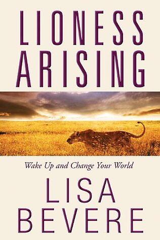 Lioness Arising by Lisa Bevere