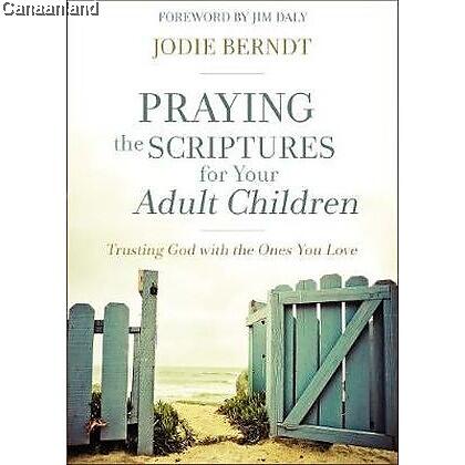 Praying The Scriptures For Your Adult Children